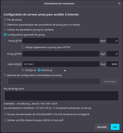Paramètres réseau Proxy pour Firefox : menu Édition > Paramètres ; onglet 'Général' > Paramètres réseaux ; bouton [ Paramètres ], puis choix de 'Configuration manuelle du proxy' > 'Hôte Socks', remplir : '127.0.0.1', puis 'Port', remplir : '9050' ; validez par appui/click sur le bouton [ OK ]